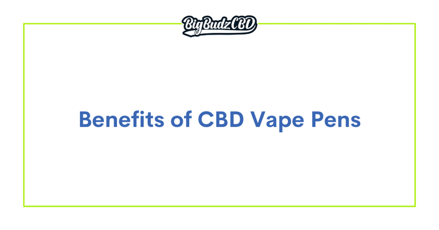 Benefits of CBD Vape Pens