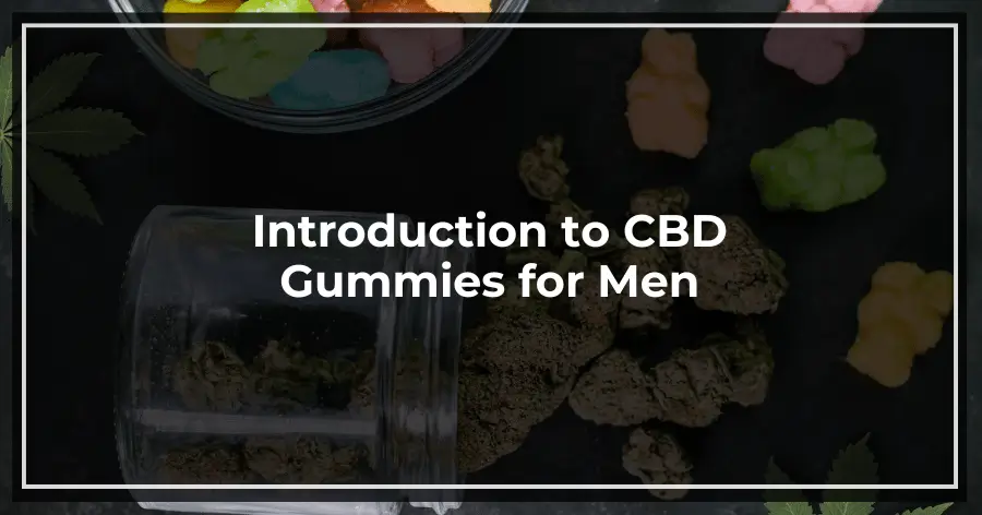 Introduction to CBD Gummies for Men