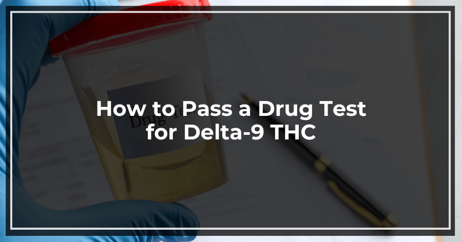 How to Pass a Drug Test for Delta-9 THC