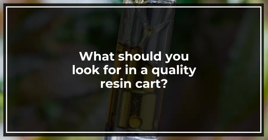 What should you look for in a quality resin cart