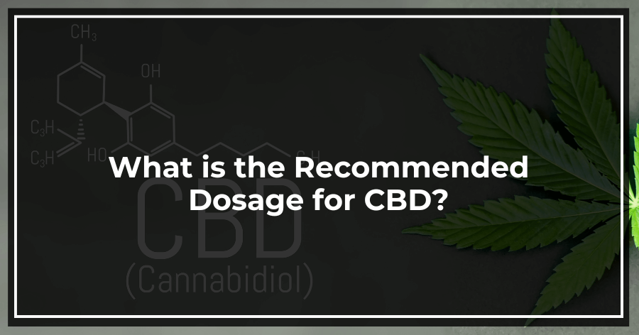 What is the Recommended Dosage for CBD